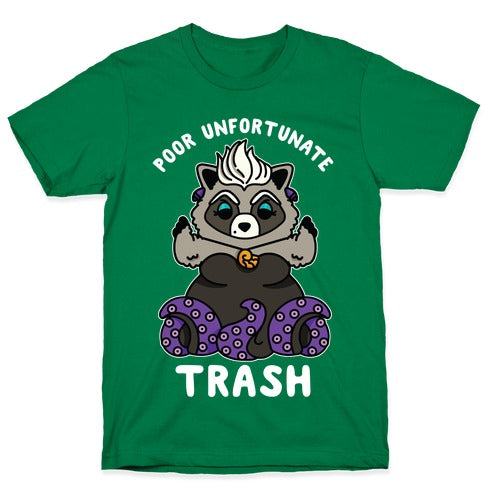 Poor Unfortunate Trash Raccoon  T-Shirt